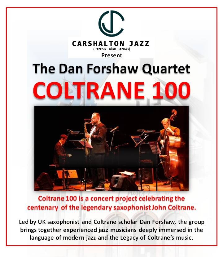 Carshalton Jazz – Presents Dan Forshaw ‘Coltrane 100’ Carshalton Jazz – Presents Dan Forshaw ‘Coltrane 100’